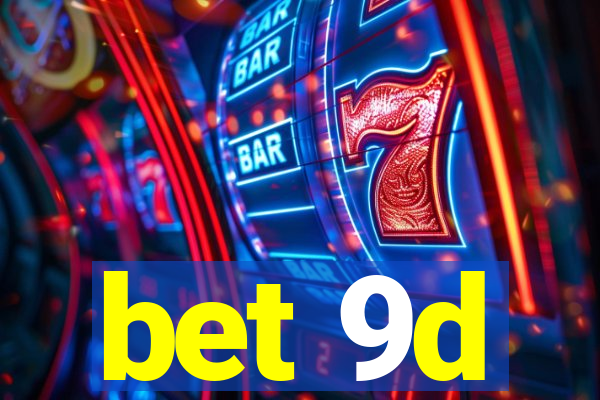 bet 9d